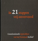 In 21 stappen vrij onverveerd - Constitutionele topstukken van het Nationaal Archief